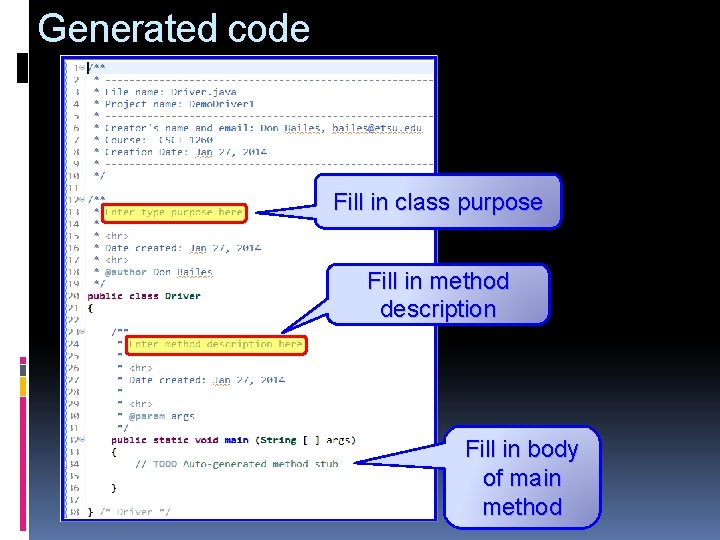 Generated code Fill in class purpose Fill in method description Fill in body of