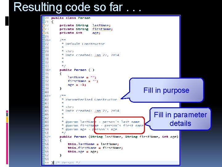 Resulting code so far. . . Fill in purpose Fill in parameter details 