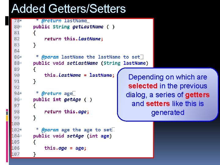 Added Getters/Setters Depending on which are selected in the previous dialog, a series of