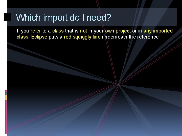 Which import do I need? If you refer to a class that is not