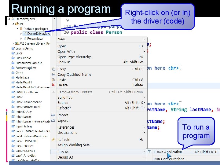 Running a program Right-click on (or in) the driver (code) To run a program