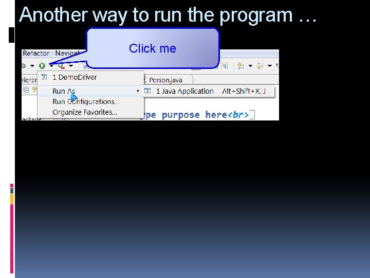 Another way to run the program … Click me 