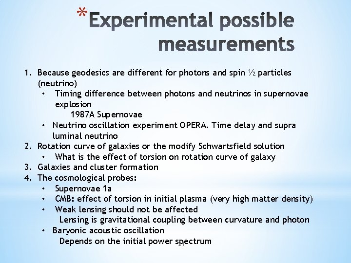* 1. Because geodesics are different for photons and spin ½ particles (neutrino) • * 1. Because geodesics are different for photons and spin ½ particles (neutrino) •
