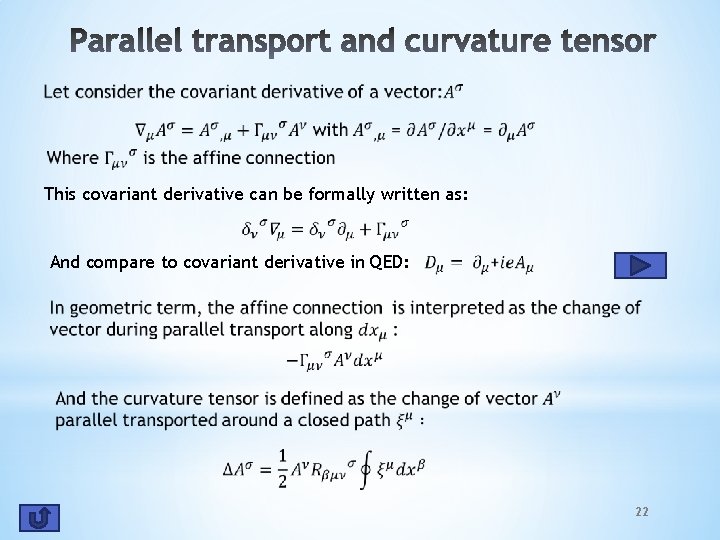This covariant derivative can be formally written as: And compare to covariant derivative This covariant derivative can be formally written as: And compare to covariant derivative