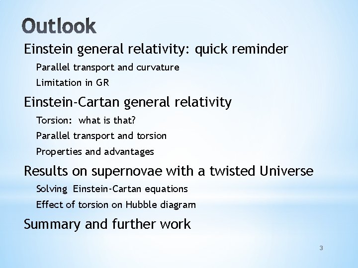 Einstein general relativity: quick reminder Parallel transport and curvature Limitation in GR Einstein-Cartan general Einstein general relativity: quick reminder Parallel transport and curvature Limitation in GR Einstein-Cartan general
