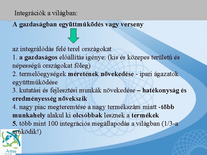 Integrációk a világban: A gazdaságban együttműködés vagy verseny az integrálódás felé terel országokat 1.