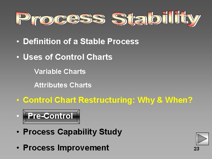  • Definition of a Stable Process • Uses of Control Charts Variable Charts