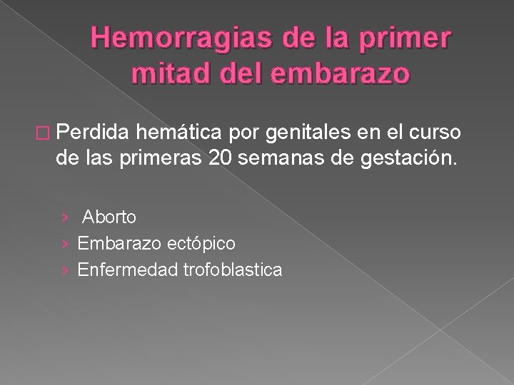 HEMORRAGIAS EN LA PRIMERA MITAD DEL EMBARAZO ABORTO