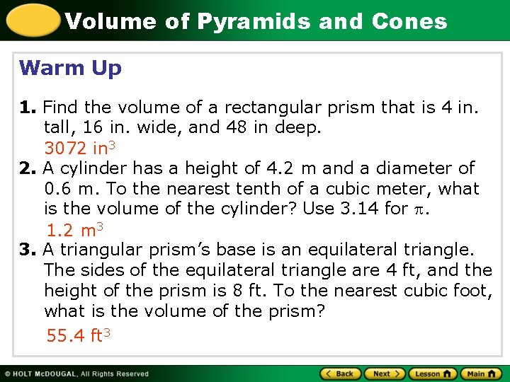 Volume of Pyramids and Cones Warm Up 1. Find the volume of a rectangular