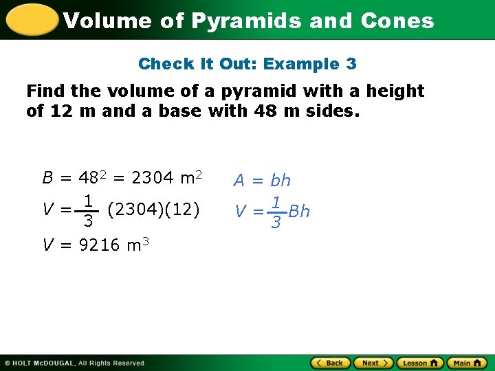 Volume of Pyramids and Cones Check It Out: Example 3 Find the volume of