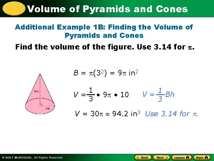 Volume of Pyramids and Cones Additional Example 1 B: Finding the Volume of Pyramids