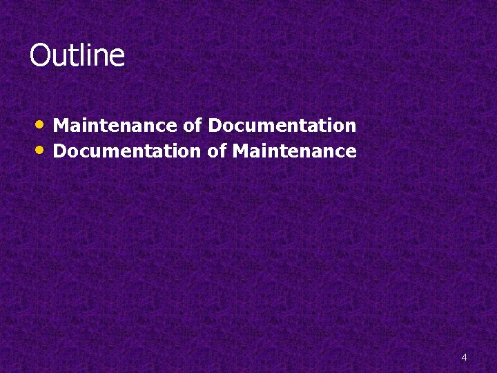 Outline • Maintenance of Documentation • Documentation of Maintenance 4 