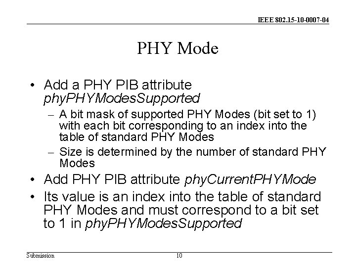 IEEE 802. 15 -10 -0007 -04 PHY Mode • Add a PHY PIB attribute