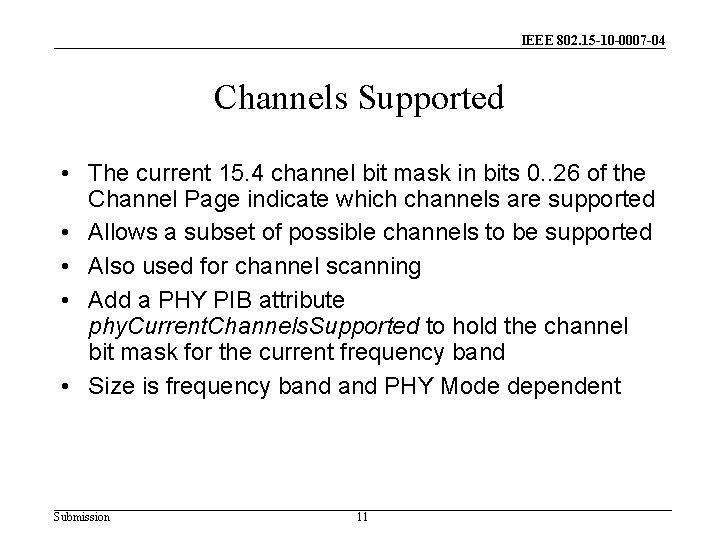 IEEE 802. 15 -10 -0007 -04 Channels Supported • The current 15. 4 channel