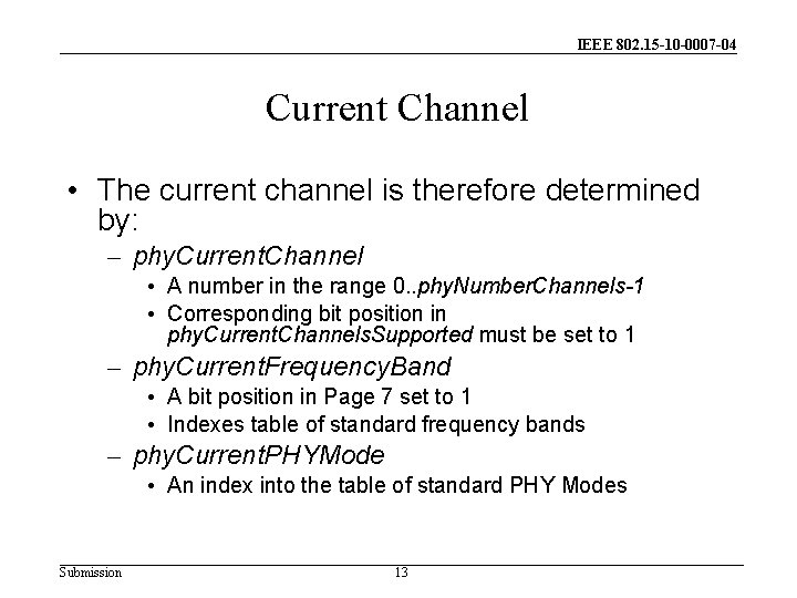 IEEE 802. 15 -10 -0007 -04 Current Channel • The current channel is therefore