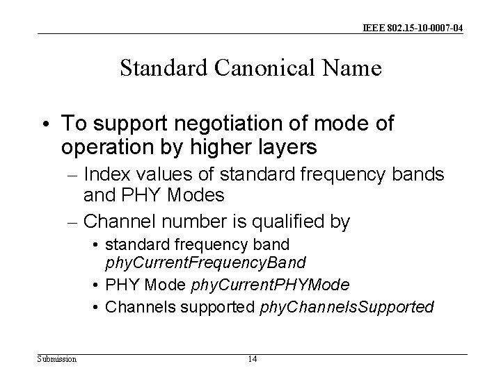 IEEE 802. 15 -10 -0007 -04 Standard Canonical Name • To support negotiation of