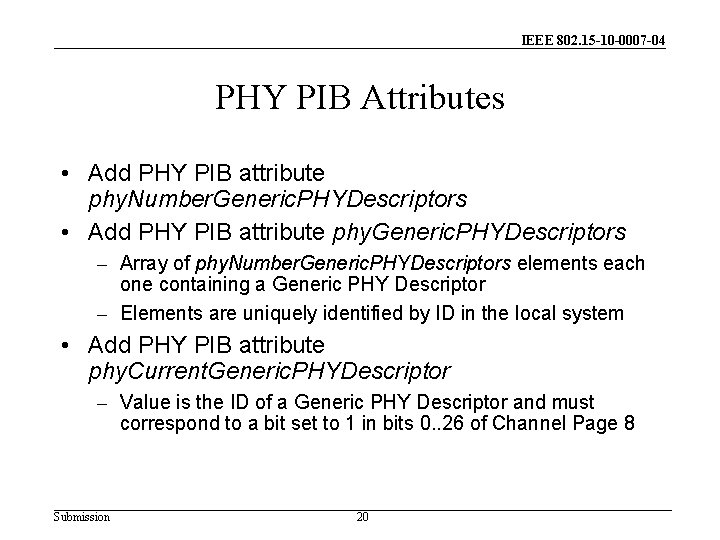 IEEE 802. 15 -10 -0007 -04 PHY PIB Attributes • Add PHY PIB attribute