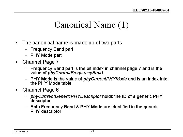 IEEE 802. 15 -10 -0007 -04 Canonical Name (1) • The canonical name is