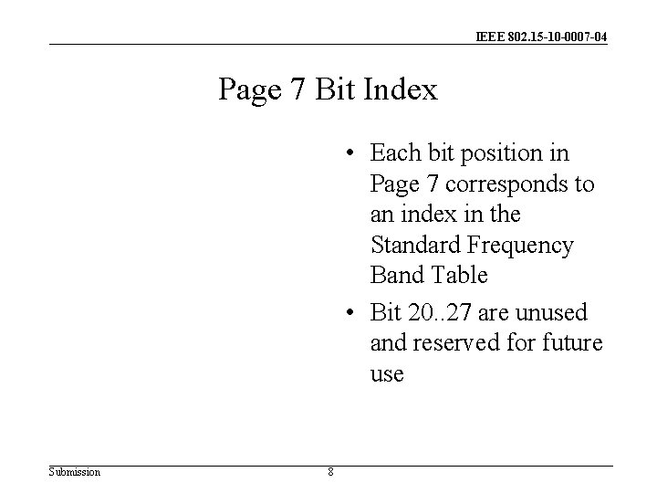 IEEE 802. 15 -10 -0007 -04 Page 7 Bit Index • Each bit position