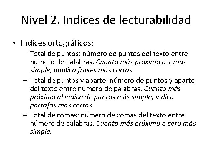 Nivel 2. Indices de lecturabilidad • Indices ortográficos: – Total de puntos: número de