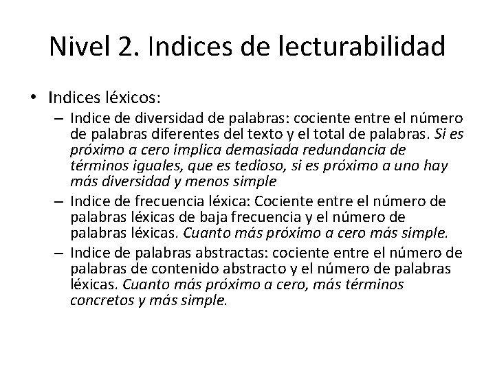 Nivel 2. Indices de lecturabilidad • Indices léxicos: – Indice de diversidad de palabras: