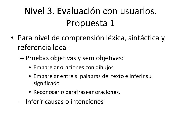 Nivel 3. Evaluación con usuarios. Propuesta 1 • Para nivel de comprensión léxica, sintáctica