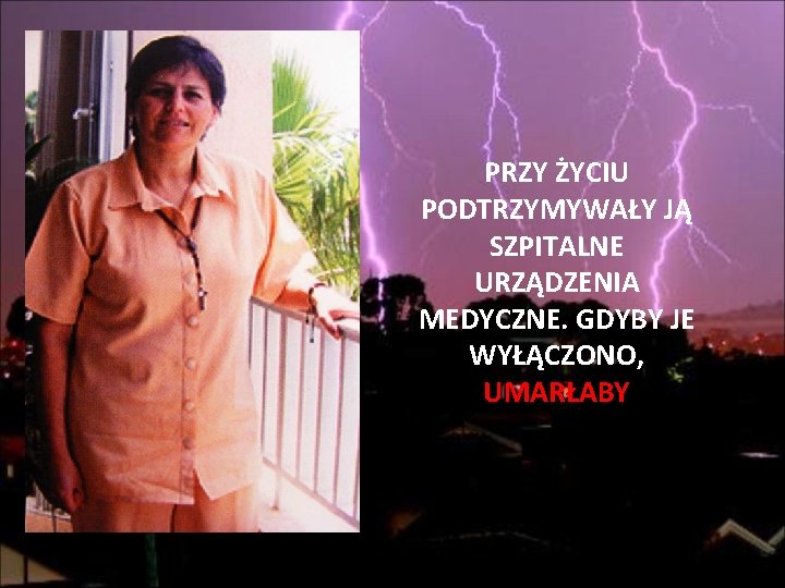 Gloria Polo PRZY ŻYCIU PODTRZYMYWAŁY JĄ SZPITALNE URZĄDZENIA MEDYCZNE. GDYBY JE WYŁĄCZONO, UMARŁABY 