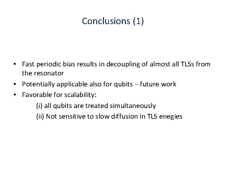 Conclusions (1) • Fast periodic bias results in decoupling of almost all TLSs from Conclusions (1) • Fast periodic bias results in decoupling of almost all TLSs from