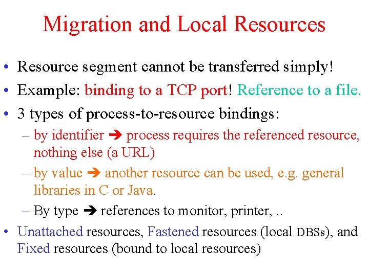 Migration and Local Resources • Resource segment cannot be transferred simply! • Example: binding