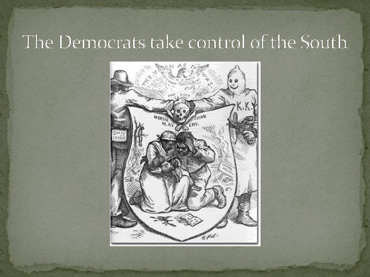 The Democrats take control of the South 