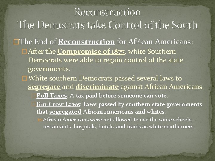 Reconstruction The Democrats take Control of the South �The End of Reconstruction for African