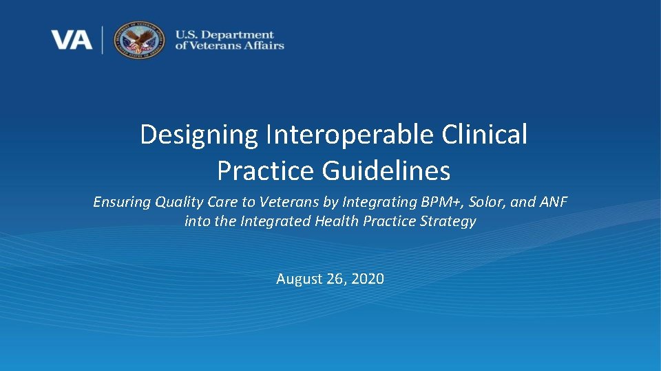 Designing Interoperable Clinical Practice Guidelines Ensuring Quality Care to Veterans by Integrating BPM+, Solor,