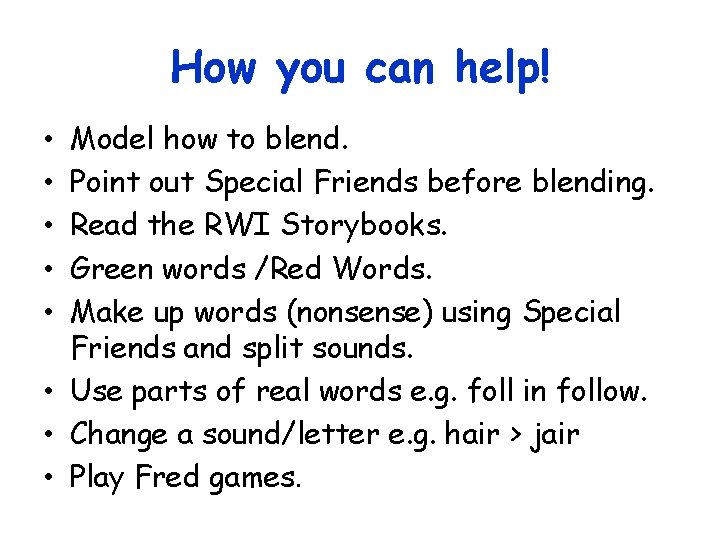 How you can help! Model how to blend. Point out Special Friends before blending.