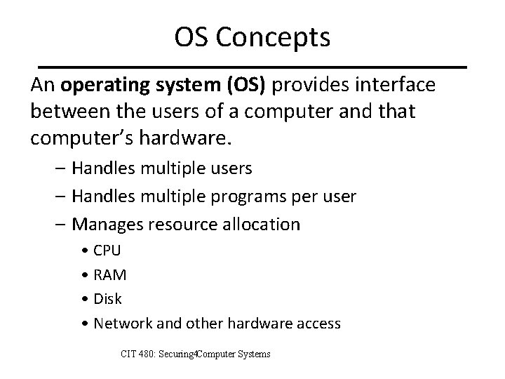 OS Concepts An operating system (OS) provides interface between the users of a computer