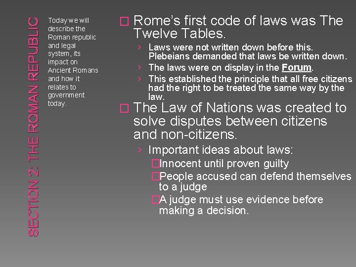 SECTION 2: THE ROMAN REPUBLIC Today we will describe the Roman republic and legal