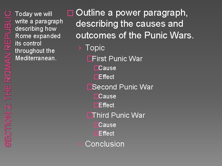 SECTION 2: THE ROMAN REPUBLIC � Outline a power paragraph, Today we will write