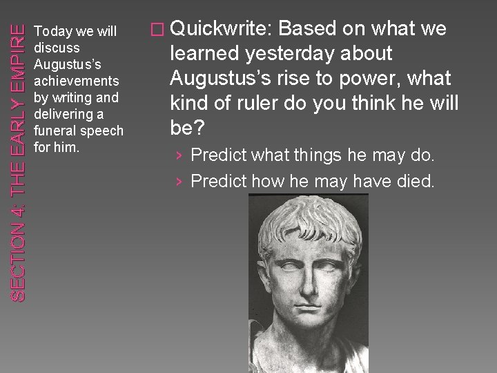 SECTION 4: THE EARLY EMPIRE Today we will discuss Augustus’s achievements by writing and