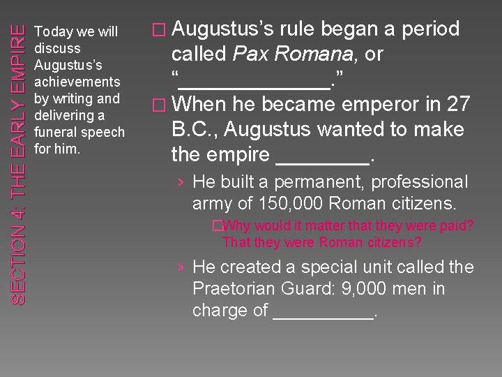 SECTION 4: THE EARLY EMPIRE Today we will discuss Augustus’s achievements by writing and