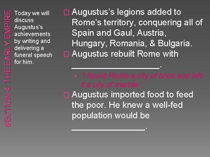 SECTION 4: THE EARLY EMPIRE Today we will discuss Augustus’s achievements by writing and