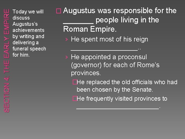 SECTION 4: THE EARLY EMPIRE Today we will discuss Augustus’s achievements by writing and