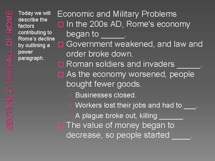 SECTION 2: THE FALL OF ROME Today we will Economic and Military Problems describe