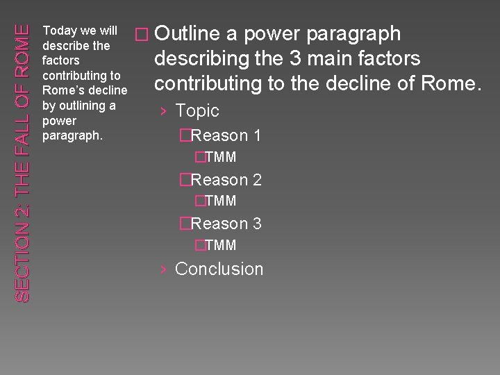 SECTION 2: THE FALL OF ROME Today we will � describe the factors contributing