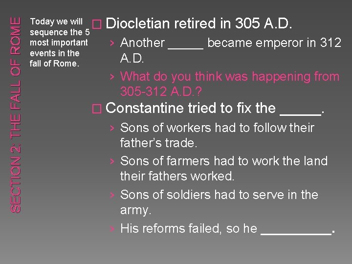 SECTION 2: THE FALL OF ROME Today we will � sequence the 5 most