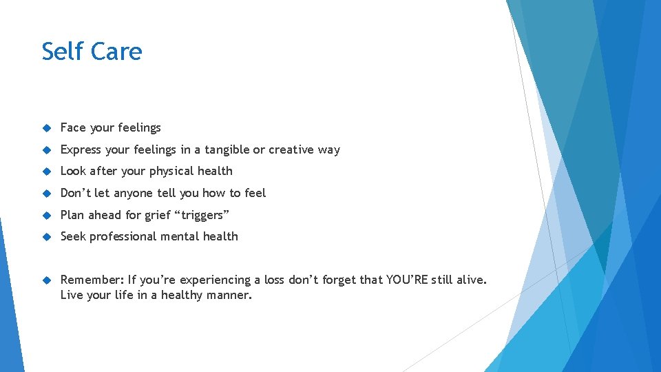 Self Care Face your feelings Express your feelings in a tangible or creative way Self Care Face your feelings Express your feelings in a tangible or creative way