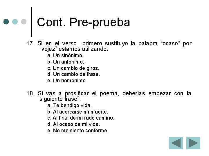 Cont. Pre-prueba 17. Si en el verso primero sustituyo la palabra “ocaso” por “vejez”