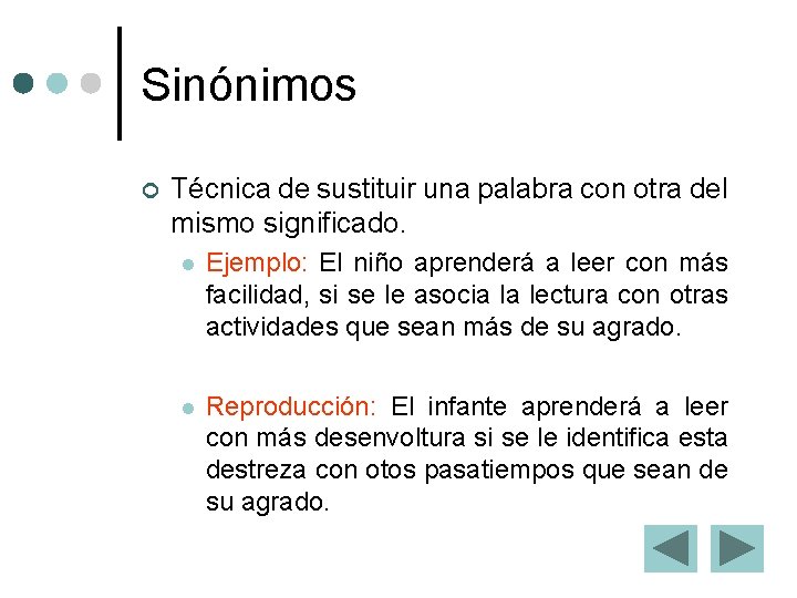 Sinónimos ¢ Técnica de sustituir una palabra con otra del mismo significado. l Ejemplo: