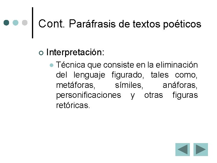 Cont. Paráfrasis de textos poéticos ¢ Interpretación: l Técnica que consiste en la eliminación