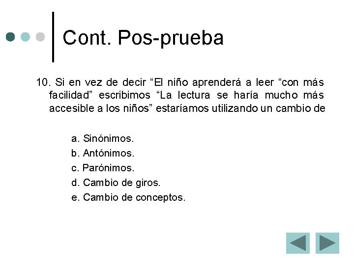 Cont. Pos-prueba 10. Si en vez de decir “El niño aprenderá a leer “con