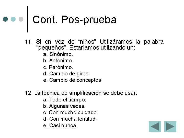 Cont. Pos-prueba 11. Si en vez de “niños” Utilizáramos la palabra “pequeños”. Estaríamos utilizando