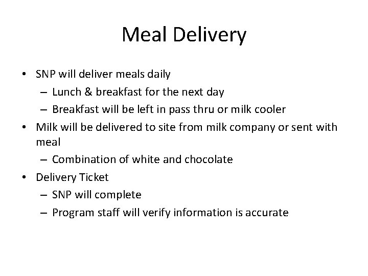 Meal Delivery • SNP will deliver meals daily – Lunch & breakfast for the Meal Delivery • SNP will deliver meals daily – Lunch & breakfast for the